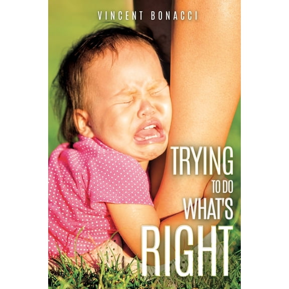 Trying To Do What's Right, (Paperback)