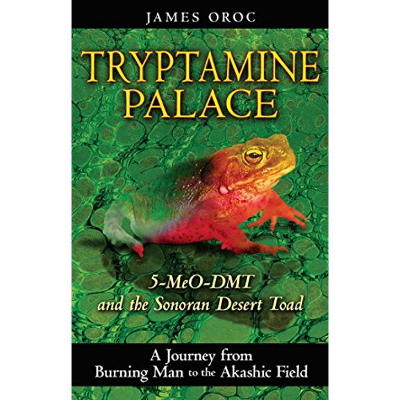 Pre-Owned Tryptamine Palace: 5-Meo-Dmt and the Sonoran Desert Toad (Paperback) 1594772991 9781594772993