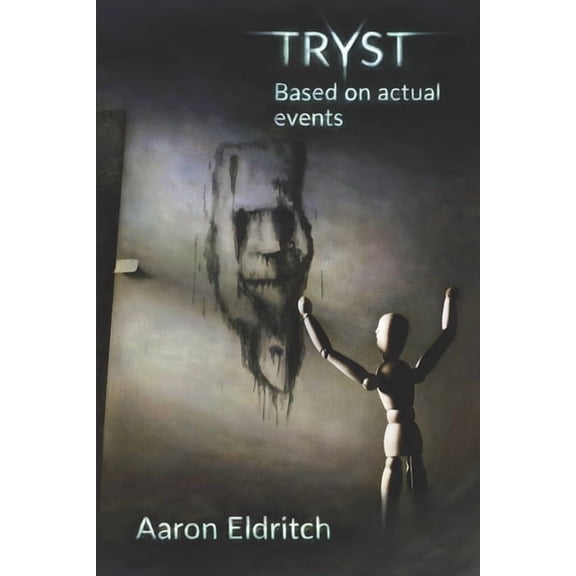 Tryst: Based on Actual Events (Paperback) by Aaron Eldritch