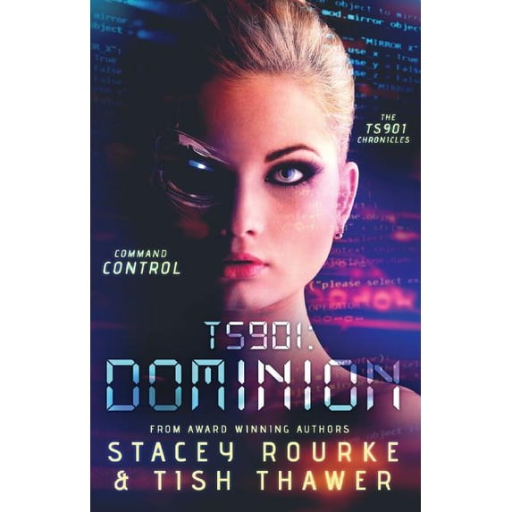 Ts901 Chronicles: Ts901 : Dominion: Command Control (Series #2) (Paperback)