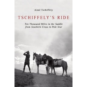 Pre-Owned Tschiffely's Ride : Ten Thousand Miles in the Saddle from Southern Cross to Pole Star (Paperback)