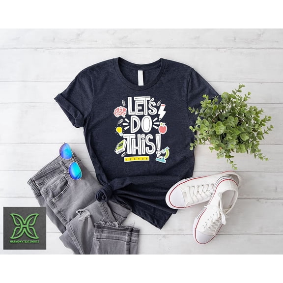 Let's Do This Tshirt, Back to School Gift, Teacher Team Tee, First Day of School Gift, Grade Teacher Shirt, Student Gift, School Tools Shirt Tshirt All Size S-5XL