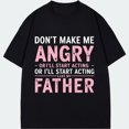 thumbnail image 1 of Tshirt Black Don T Make Me Angry Or I Ll Start Acting Like My Father Graphic Print For Casual Wear, 1 of 3