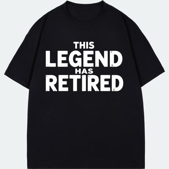 Tshirt Black This Legend Has Retired Print For Retirement Celebration Party Gifts