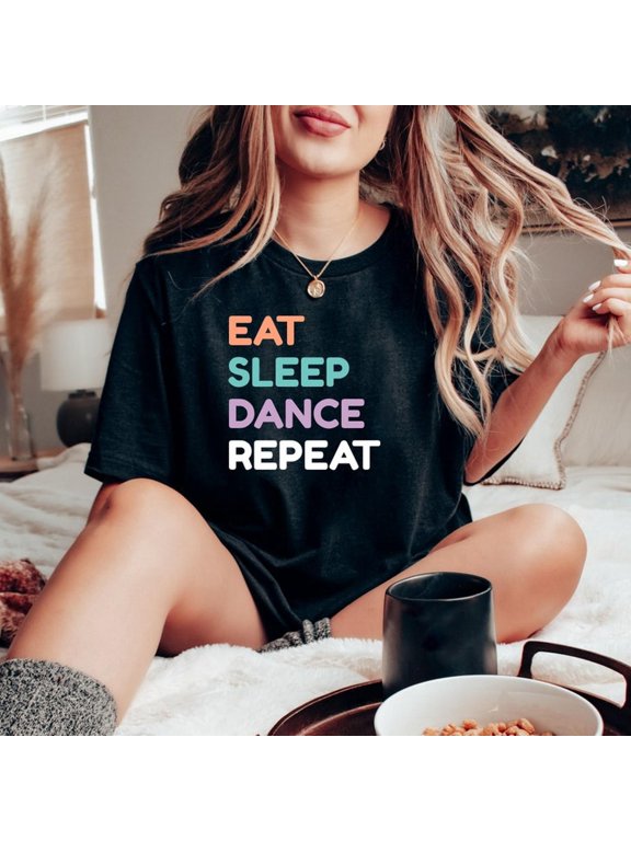 [Tshirt]Eat Sleep Dance Repeat Shirt, Dancing shirt Dance Class Shirt Dance Instructor Dancer Gift Dancing Shirt Dancer Shirt Gift for Dancer
