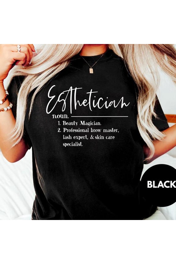 [Tshirt]Esthetician Definition Shirt Funny Skincare tee for Lash Techs Brow Artists and Beauty Pros Gift for Spa Workers Esty Graphic Sweatshirt