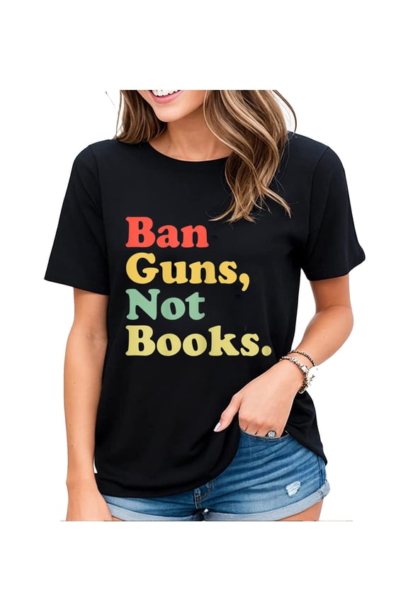 Tshirt for Women Ban Guns Not Books Retro Read Banned Books Lover Casual Short-sleeved Tops Black X-Large