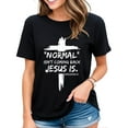 thumbnail image 1 of Tshirt for Women Christian Normal Isn't Coming Back Jesus Is Revelation14 Casual Short-sleeved Tops Black Small, 1 of 4