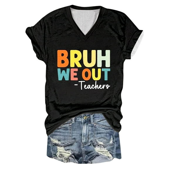 Tshirts Shirts for Women Bruh We Out Teachers Shirt Funny Letter Print V Neck Short Sleeve Tee Women's Tops Black L