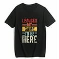 thumbnail image 1 of Tshirts for Women I Paused My Game To Be Here, Funny Retro Vintage Video Gamer Casual Summer Short Sleeve Top Black Large, 1 of 4