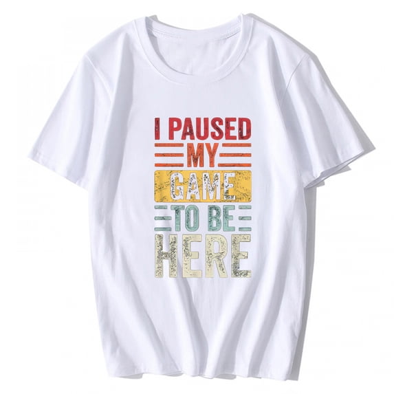 Tshirts for Women I Paused My Game To Be Here, Funny Retro Vintage Video Gamer Casual Summer Short Sleeve Top White Medium