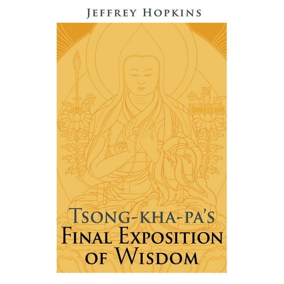 Tsong-kha-pa's Final Exposition of Wisdom, (Paperback)