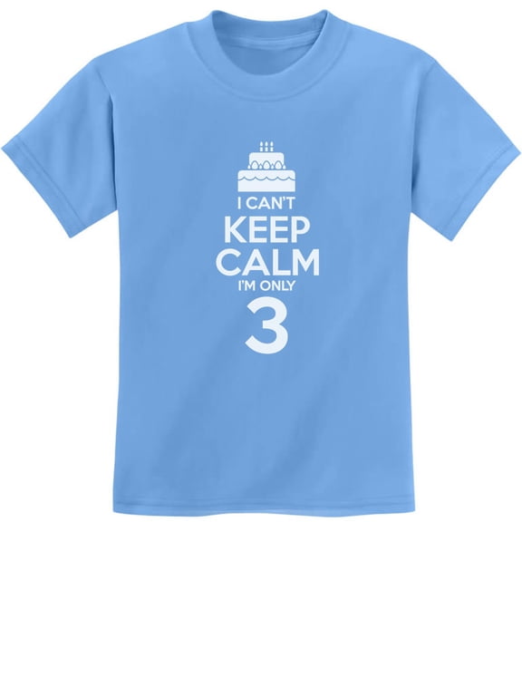 Boys Unisex 3rd Birthday Gift Tshirt Birthday Gift for 3 Year Old I Can't Keep Calm I'm Only 3 Birthday Shirts for Boy Tshirt Birthday Cake B Day Birthday Party Kids T Shirt