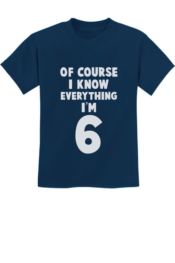 Boys Unisex 6th Birthday Gift Shirt Birthday Gift for 6 Year Old Birthday Gift for Boys I Know Everything I'm 6 Funny Birthday Party B Day Youth Kids T Shirt