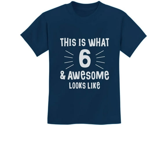 Tstars Boys Unisex 6th Birthday T-Shirt - "This Is What 6 and Awesome Looks Like" Graphic Tee - Perfect Gift for Six-Year-Old Birthday Celebrations - Fun and Stylish Kids Birthday Apparel