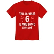 Tstars Boys Unisex 6th Birthday T-Shirt - "This Is What 6 and Awesome Looks Like" Graphic Tee - Perfect Gift for Six-Year-Old Birthday Celebrations - Fun and Stylish Kids Birthday Apparel