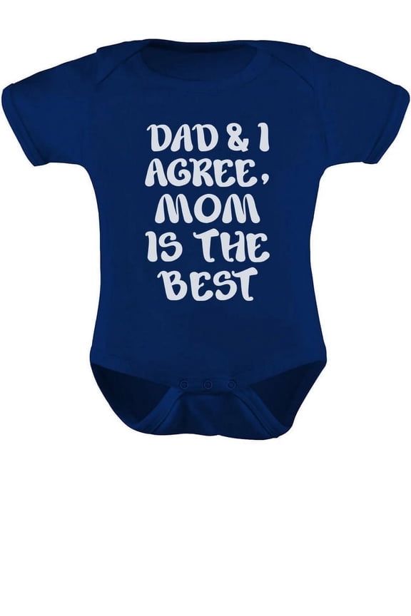 Boys Unisex Best Gift for Mother's Day Shirts Dad and I Agree Mom is the Best Baby Toddler Cool Cute Gift for Mom Shirts for Baby Boy Mothers Day Gift Baby Bodysuit