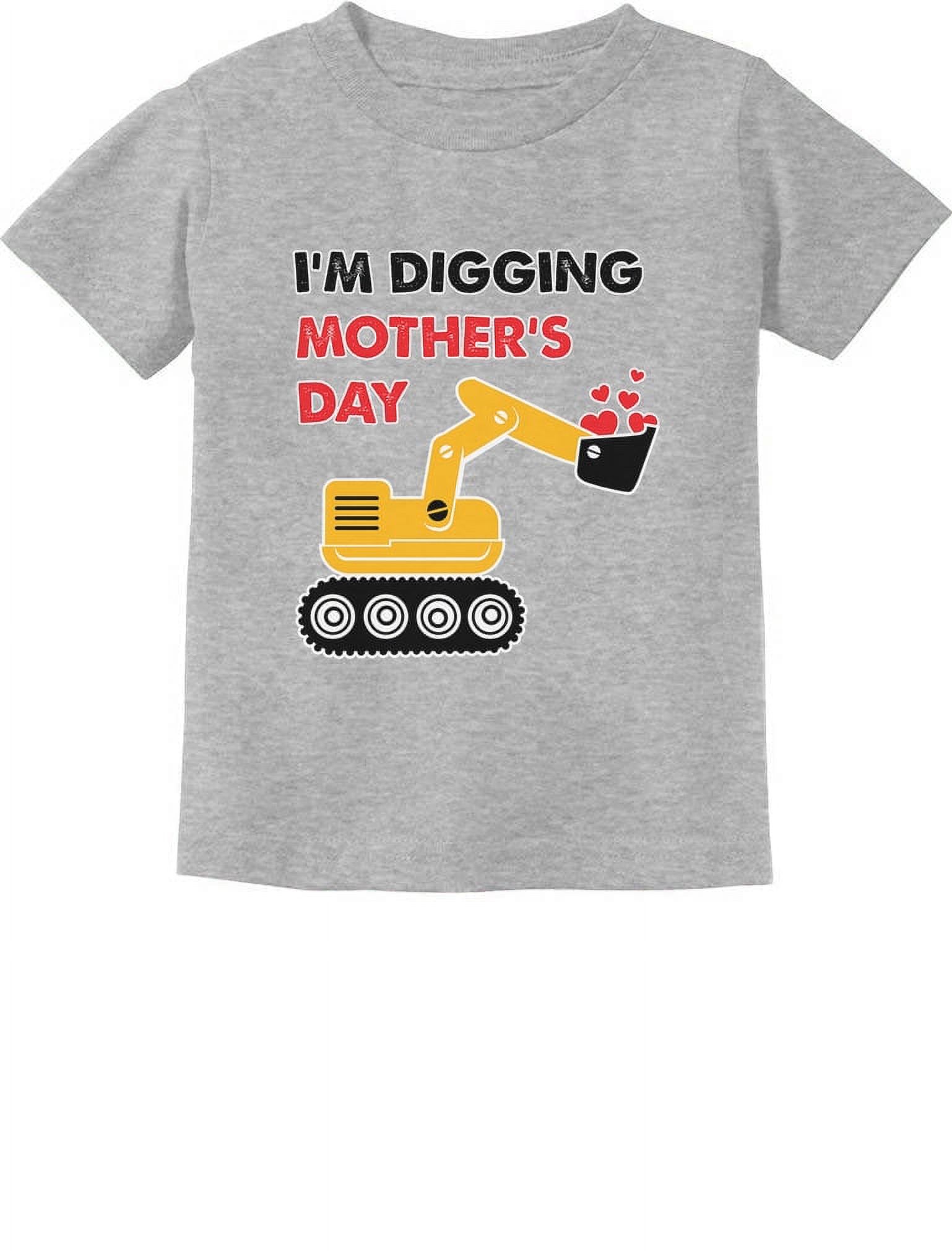 Tstars Boys Unisex Best Gift for Mother's Day Shirts Tshirt I'm Digging Mothers Day Tractor Kids Cool Cute Gift for Mom Shirts for Boy Mothers Day Gift Toddler Infant Kids T Shirt - image 1 of 7