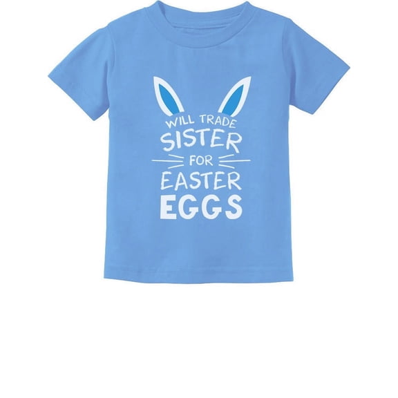 Tstars Boys Unisex Easter Holiday Shirts Trade Sister for Egg Siblings Kids Happy Easter Party Shirts Humor Funny Easter Gifts for Boy Toddler Infant Kids T-Shirt