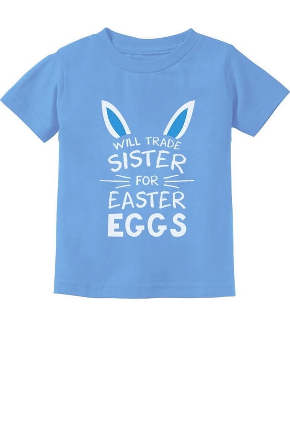 Boys Unisex Easter Holiday Shirts Trade Sister for Egg Siblings Kids Happy Easter Party Shirts Humor Funny Easter Gifts for Boy Toddler Infant Kids T-Shirt