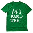 thumbnail image 1 of Tstars - Funny Gift For Golf Lover Let's Par-tee T-Shirt XX-Large Green, 1 of 4