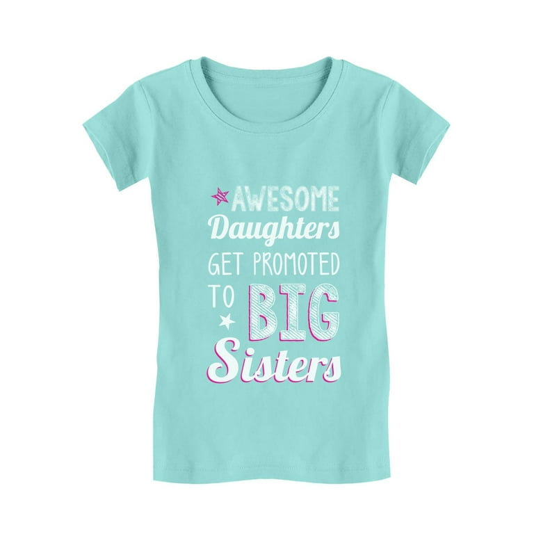 This Is What Awesome Big Sister Looks Like T-Shirt Sisters This Is What Awesome Big Sister Looks Like T-Shirt Sisters