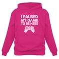thumbnail image 1 of Tstars - I Paused My Game To Be Here Funny Gift For Gamer Women Hoodie Medium Pink, 1 of 4