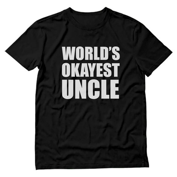 Tstars Mens Best Uncle Shirt Gifts for Uncle Worlds Okayest Uncle Best Uncle Gift Tee for Him Funny Humor Relatives Family T Shirt