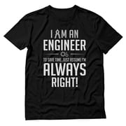 Tstars Mens Gift for Engineers Engineer Shirts I am an Engineer Im Always Right Profession Career Job Funny Humor Science Tech T Shirt