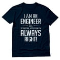 thumbnail image 1 of Tstars Mens Gift for Engineers Engineer Shirts I am an Engineer I'm Always Right Profession Career Job Funny Humor Science Tech T Shirt, 1 of 6