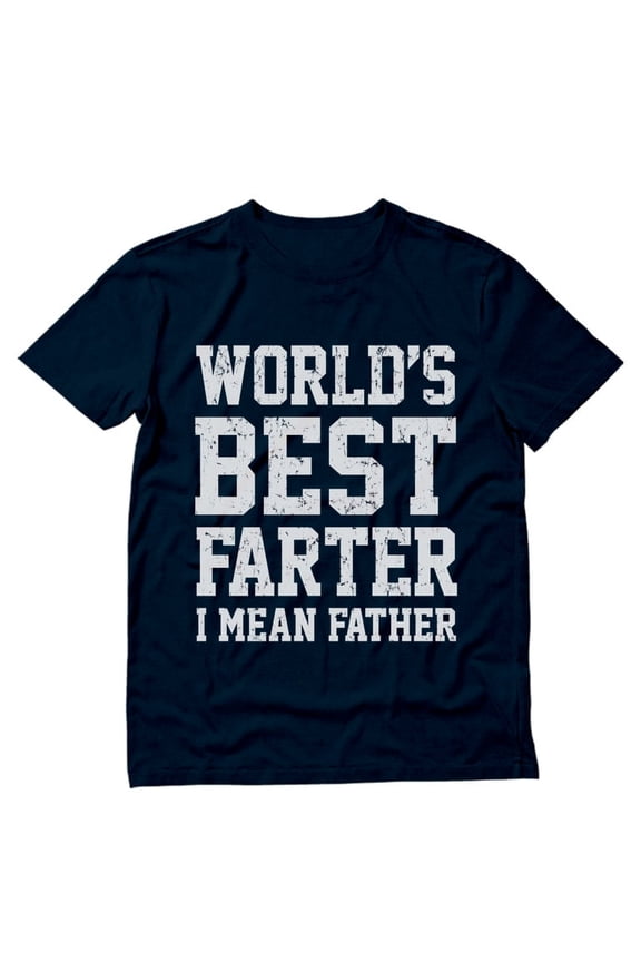 Mens Gifts for Dad Father's Day Shirts Funny Shirt for Dad Worlds Best Farter I Mean Father T Shirt Humor Cool Best Gift for Dad Birthday Shirt