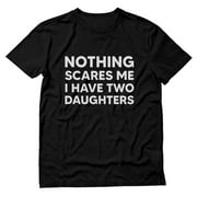 Tstars Mens Gifts for Dad Father's Day Shirts Nothing Scares me I Have Two Daughters Shirts for Dad Funny Humor Dad Daddy Best Gift for Dad Cool Men T Shirt