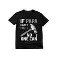 thumbnail image 1 of Tstars Mens Gifts for Dad Father's Day Shirts If Papa Can't Fix it No One Can Funny Humor Shirt Gift for Grandpa Dad Father's Day Cool Best Gift for Dad T Shirt, 1 of 9
