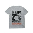 thumbnail image 1 of Tstars Mens Gifts for Dad Father's Day Shirts If Papa Can't Fix it We're All Screwed Funny Humor Gift for Father Grandpa Cool Best Gift for Dad T Shirt, 1 of 7