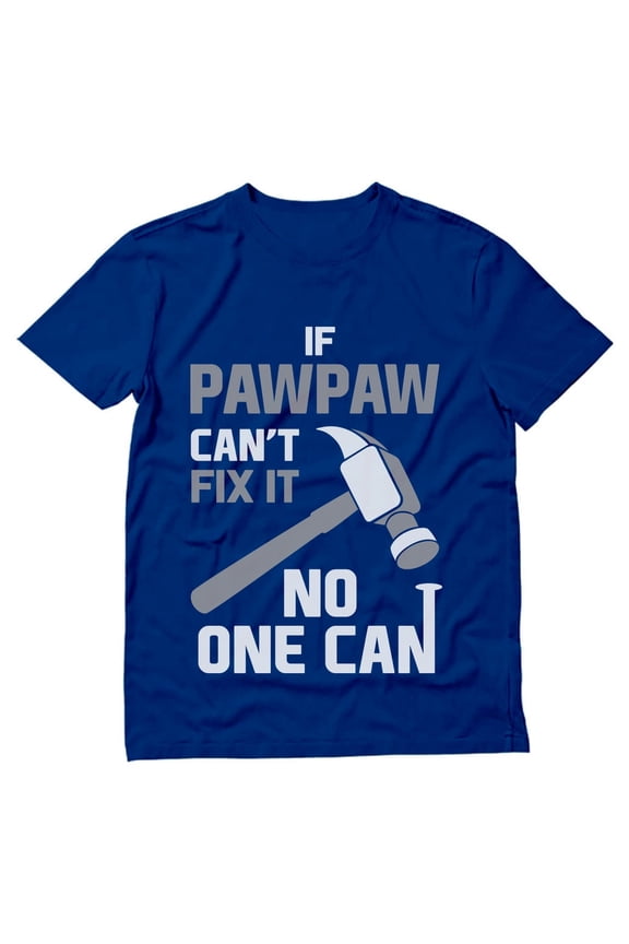 Mens Gifts for Dad Father's Day Shirts - If Pawpaw Can't Fix It No One Can - Cool and Best Gift for Dad - Funny Humor T-Shirt for Grandpas - Perfect for Father's Day, Birthdays, and Christmas
