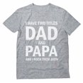 thumbnail image 1 of Tstars Mens Gifts for Dad Father's Day Shirts Gift I Have Two Titles Dad and Papa Funny Humor Cool Best Gift for Dad T Shirt, 1 of 7