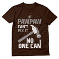 thumbnail image 1 of Tstars Mens Gifts for Dad Father's Day Shirts If Pawpaw Can't Fix It No One Can Cool Best Gift for Dad T Shirt, 1 of 4