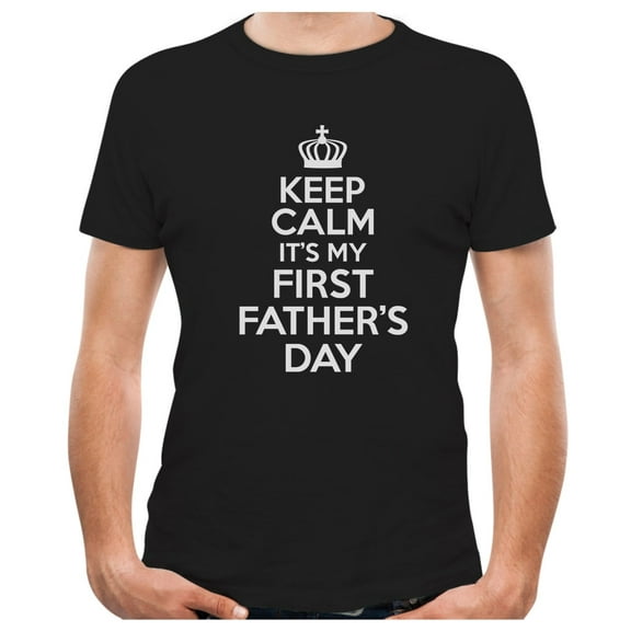 Tstars Mens Gifts for Dad Father's Day Shirts Keep Calm It's my First Father's Day Funny Humor Gift for a New Dad Cool Best Gift for Dad T Shirt
