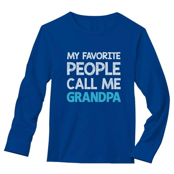 Tstars Mens Grandpa Shirts Best Grandfather My Favorite People Call Me Grandpa Best Gift for Grandad Father's Day Gift for Dad Papa Gift for Grandpa Long Sleeve T Shirt
