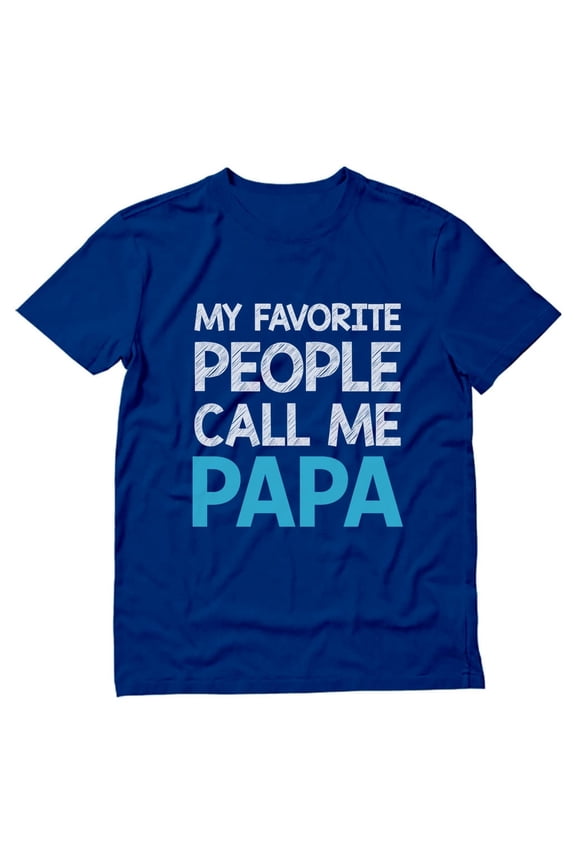 Mens Grandpa Shirts Best Grandfather My Favorite People Call Me Papa Tee Father's Day Gift for Dad Papa Gift for Grandpa T Shirt
