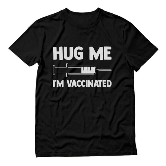 Tstars Mens Hug Me I'm Vaccinated Funny Humor Shirt Immunization Pro-Vaccine Birthday Gift T Shirt