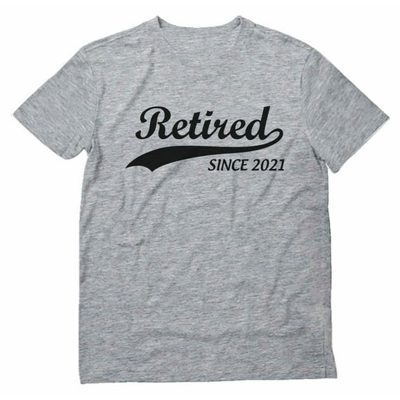 Tstars Mens Retirement Gifts Retirement Shirt Retired Since 2021 Tshirt Retired T-shirt Funny Humor Novelty Retired Tee T Shirt