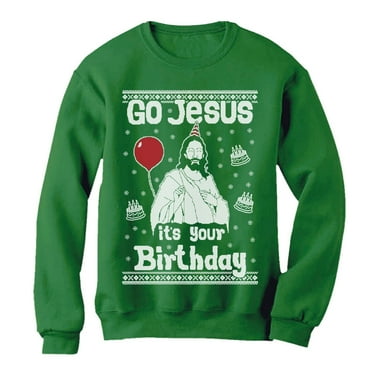 Tstars Mens Ugly Christmas Go Jesus it's Your Birthday Gift Christmas Gift Funny Humor Holiday Shirts Xmas Party Christmas Gifts for Him Sweatshirt Ugly Xmas