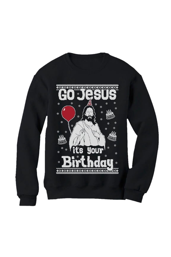 Mens Ugly Christmas Sweater Go Jesus it's Your Birthday Gift Christmas Gift Funny Humor Holiday Shirts Xmas Party Christmas Gifts for Him Sweatshirt Ugly Xmas Sweater