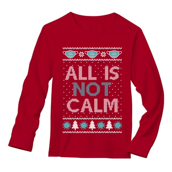 Tstars Mens Ugly Christmas Sweater Quarantine Christmas Shirts All Is Not Calm Christmas Gift Funny Humor Holiday Shirts Xmas Party Christmas Gifts for Him Long Sleeve T Shirt Ugly Xmas Sweater