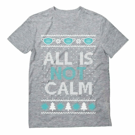 Tstars Mens Ugly Christmas Sweater Quarantine Christmas Shirts All Is Not Calm Christmas Gift Funny Humor Holiday Shirts Xmas Party Christmas Gifts for Him T Shirt Ugly Xmas Sweater