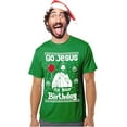 thumbnail image 1 of Tstars Mens Ugly Christmas Go Jesus it's Your Birthday Gift T Shirt, 1 of 6
