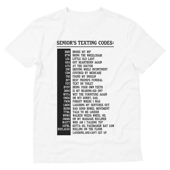 Tstars - Senior's Texting Code Funny Senior Citizen Gifts T-Shirt XXX-Large White
