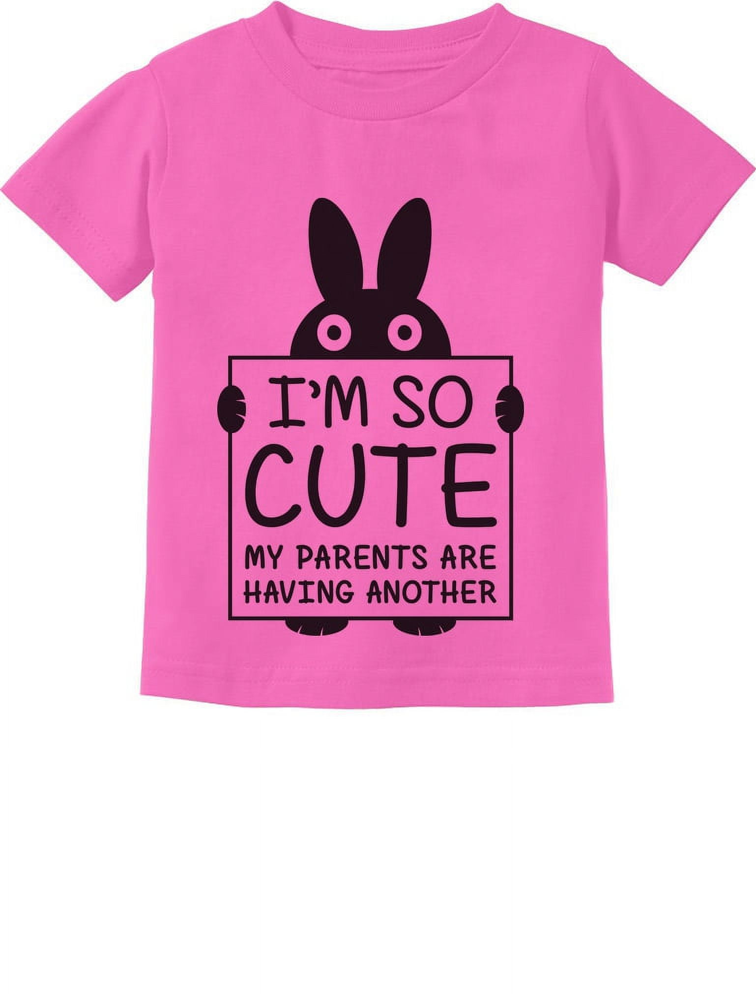 I'm So Cute My Parents Are Having Another Baby Shirt Sister I'm So Cute My Parents Are Having Another Baby Shirt Sister
