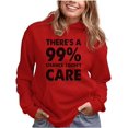 thumbnail image 1 of Tstars Women's Humorous Hoodie - '99% Chance I Don't Care' Printed Sweatshirt - Birthday & Christmas Apparel - Sarcastic Quote Tee - Perfect Gag Gift for Her - Comfy and Stylish Casual Wear, 1 of 6